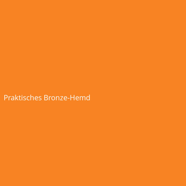 Praktisches Bronze-Hemd